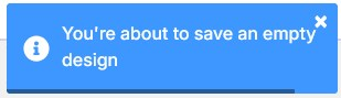 empty design saved notification