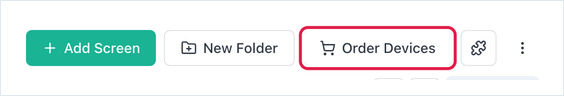 The Screens page header with the Order Devices button highlighted