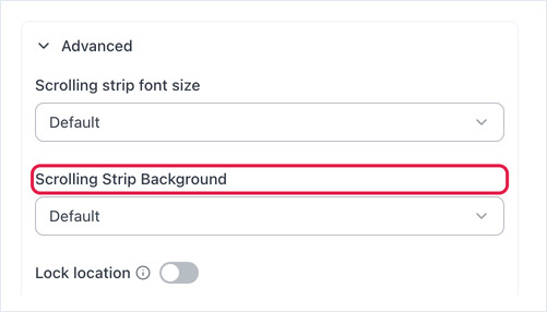 The Advanced section: Scrolling strip font size, Scrolling Strip Background and Lock location