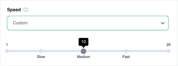 Speed set to Custom, revealing a 1-20 slider marked Slow, Medium and Fast.