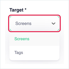 Target dropdown open, showing the Screens and Tags options