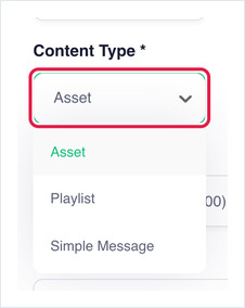 Content Type dropdown open, showing Asset, Playlist and Simple Message