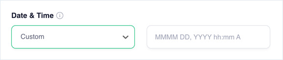 Date & Time set to Custom, with a format field showing the placeholder MMMM DD, YYYY hh:mm A.