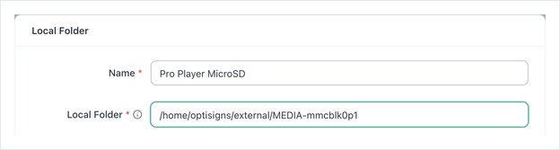 Local Folder ダイアログ。Name は Pro Player MicroSD、パスは /home/optisigns/external/MEDIA-mmcblk0p1