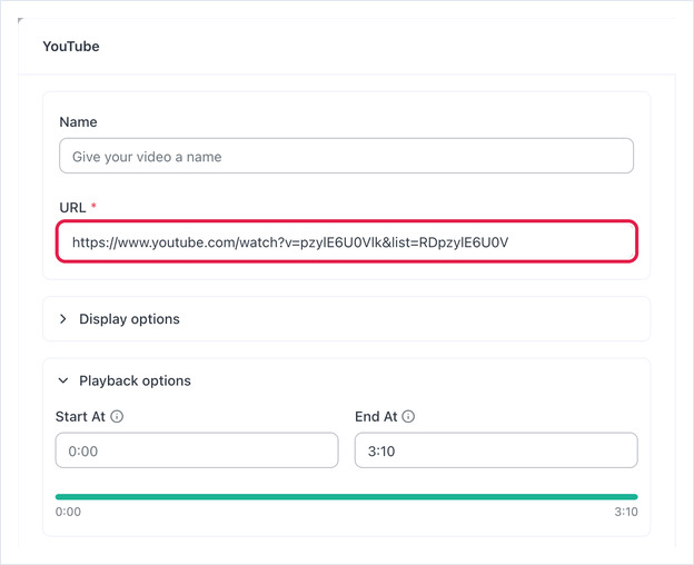 YouTube app form with a video URL entered and the Playback options section showing Start At and End At