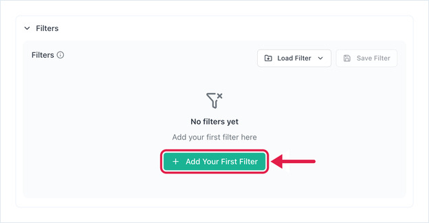 Filters section with the Add Your First Filter button highlighted