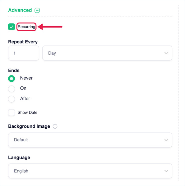 Advanced section expanded with Recurring checked, showing Repeat Every, Ends, Show Date, Background Image and Language